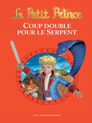 cover image of Le Petit Prince--Coup double pour le serpent